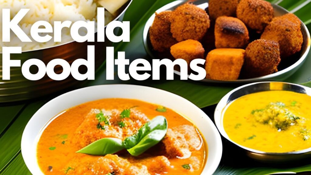 famous food of kerala Kerala food items