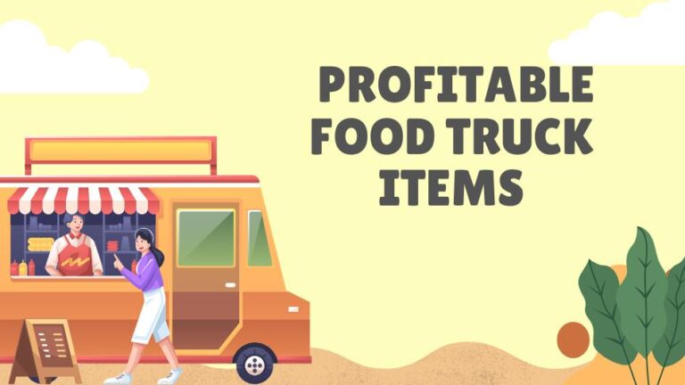 Top 37 Most Profitable Food Truck Items That You Can Sell